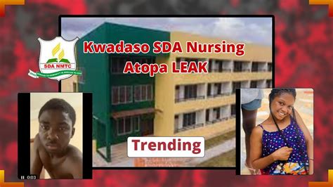 ghana leak videos|Full video of Kwadaso SDA nursing training students atopa .